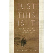 Just This Is It by Leighton & Taigen Dan