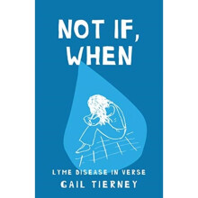 Not If When Lyme Disease in Verse by Gail Tierney