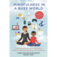 Mindfulness in a Busy World by Beaudoin & Marie-NathalieMaki & Kelsey