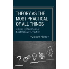 Theory as the Most Practical of All Things by Norton & M. Scott