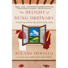 Delight of Being Ordinary by Merullo & Roland