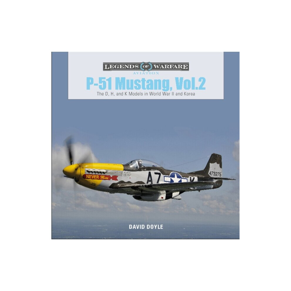 P-51 Mustang Vol. 2 The D H and K Models in World War II and Korea by Doyle & David