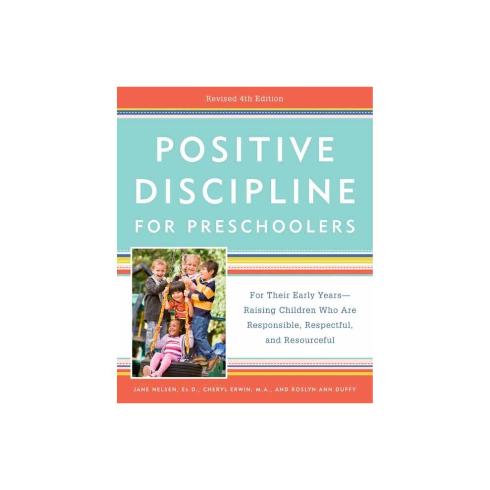 Positive Discipline for Preschoolers by Nelsen & Jane Ed.D.M.A. & Cheryl Erwin