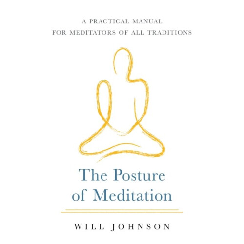 The Posture of Meditation by Johnson & Will