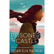 The Prisoner in the Castle A Maggie Hope Mystery by Macneal & Susan Elia
