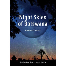 Night Skies of Botswana by OMeara & Stephen James