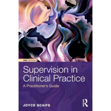 Supervision in Clinical Practice by Scaife & Joyce