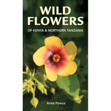 Struik Nature Guide Wild Flowers of Kenya and Northern Tanzania by Powys & Anne