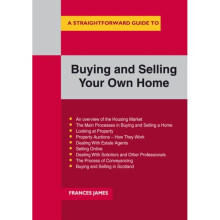 A Straightforward Guide To Buying And Selling Your Own Home by James & Frances