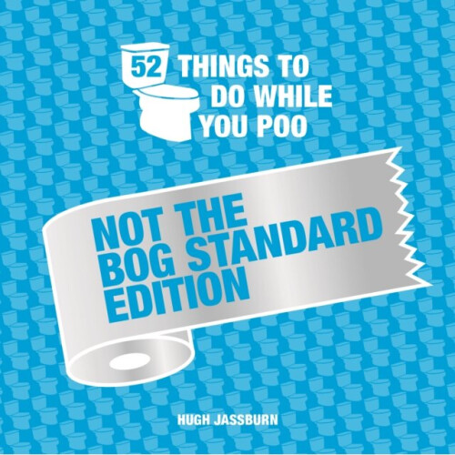 52 Things to Do While You Poo by Jassburn & Hugh