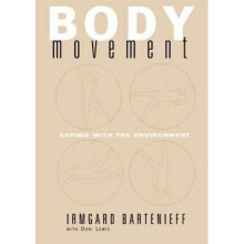 Body Movement by Bartenieff & IrmgardLewis & Dori