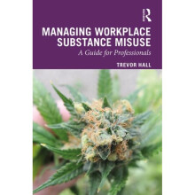 Managing Workplace Substance Misuse by Hall & Trevor