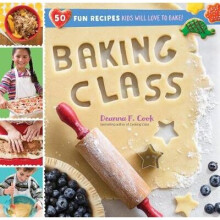 Baking Class 50 Fun Recipes Kids Will Love to Bake by Cook & Deanna F.
