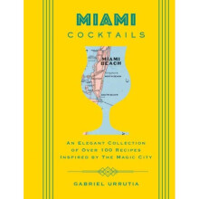 Miami Cocktails by Urrutia & Gabriel