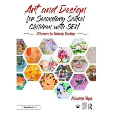 Art and Design for Secondary School Children with SEN by Glynn & Maureen