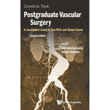 Postgraduate Vascular Surgery A Candidates Guide To The Frcs And Board Exams by Bhattacharya & Vish