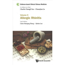 Evidence-based Clinical Chinese Medicine - Volume 5 Allergic Rhinitis by Zhang & Claire Shuiqing Rmi