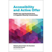 Accessibility and Active Offer by Edited by Marie Drolet & Edited by Pier Bouchard & Edited by Jacin