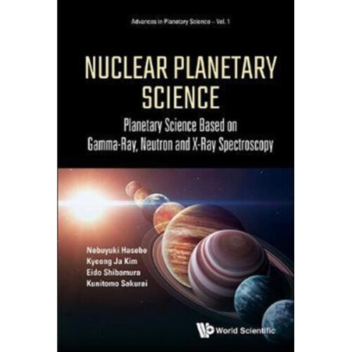 Nuclear Planetary Science Planetary Science Based On Gamma-ray Neutron And X-ray Spectroscopy by Has