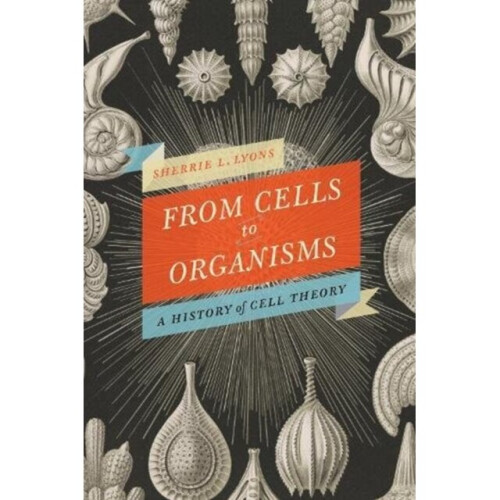 From Cells to Organisms by Lyons & Sherrie L