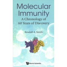 Molecular Immunity A Chronology Of 60 Years Of Discovery by Smith & Kendall A Cornell Univ & Usa