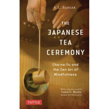 The Japanese Tea Ceremony by Sadler & A. L.