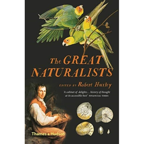 The Great Naturalists by Robert Huxley