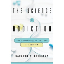 The Science of Addiction by Erickson & Carlton K. University of Texas at Austin