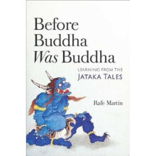 Before Buddha Was Buddha by Martin & Rafe