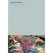 The Three Jewels I by Sangharakshita