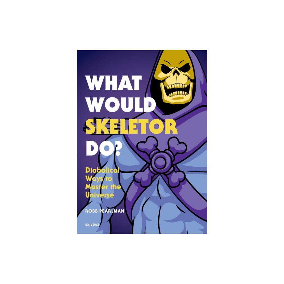 What Would Skeletor Do by Pearlman & Robb