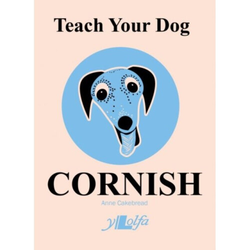 Teach Your Dog Cornish by Cakebread & Anne