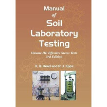 Manual of Soil Laboratory Testing by Head & K. H.Epps & R. J.