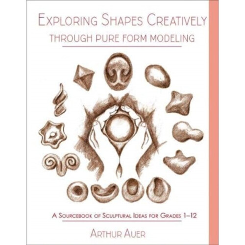 Exploring Shapes Creatively Through Pure Form Modeling by Auer & Arthur