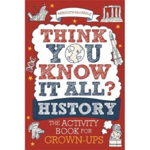 Think You Know It All? History