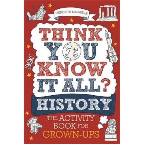Think You Know It All? History