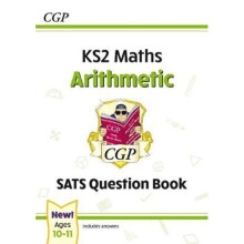 New KS2 Maths SATS Question Book: Arithmetic - Ages 10-11 (for the 2021 tests)