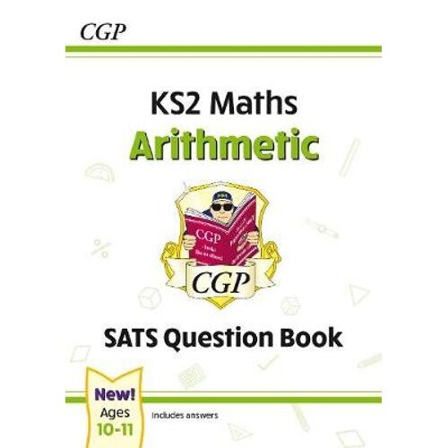 New KS2 Maths SATS Question Book: Arithmetic - Ages 10-11 (for the 2021 tests)