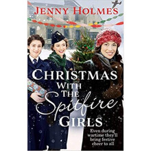 Christmas with the Spitfire Girls: A heartwarming and festive wartime story