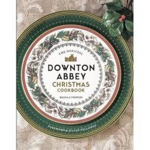 The Official Downton Abbey Christmas Cookbook