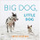 Big Dog, Little Dog - Book 1