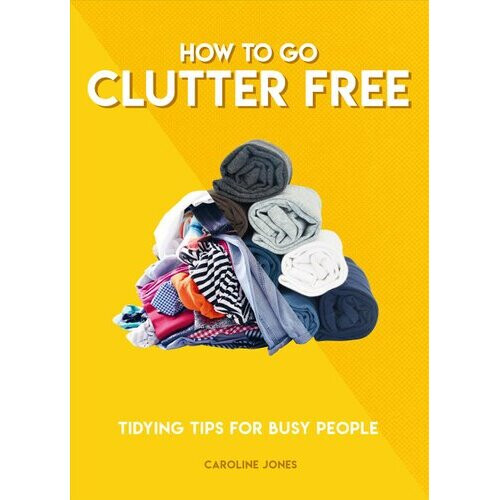 How to Go Clutter Free