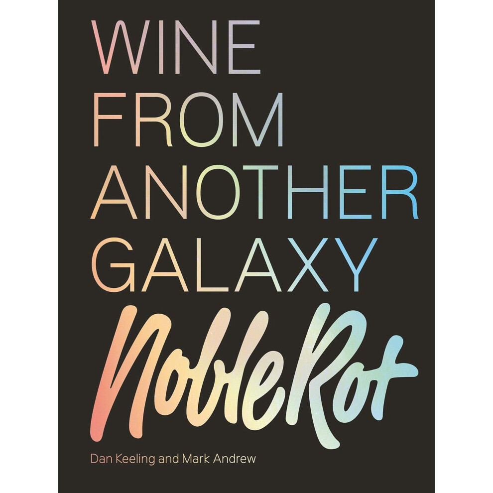 The Noble Rot Book: Wine from Another Galaxy 
