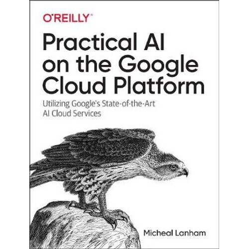 Practical AI on the Google Cloud Platform