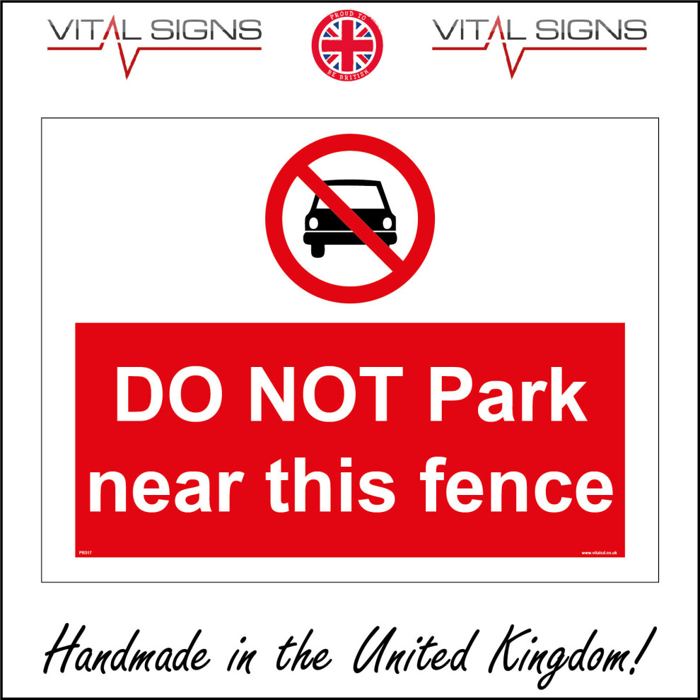 (200 x 150mm - 8 x 6, 1mm Pvc Foamex) PR317 Do Not Park Near This Fence Sign Construction Building Workplace Electric  600mm x 450mm Magnetic - Vehicl-image-OPC-P6CJGY9-NEW