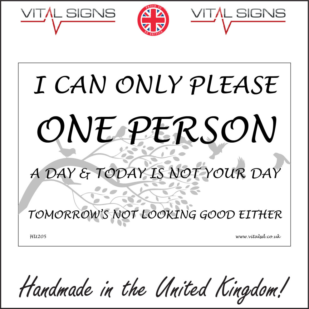 (150 x 100mm - 6 x 4, Sticker / Sav - White Background) HU205 I Can Only Please One Person Sign Office Workplace Humour Gift Coffe Shop 600mm x 450mm-image-OPC-P6CK7T2-NEW