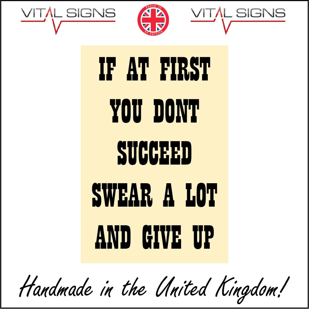 (450 x 600mm - 18 x 24, Sticker / Sav - White Background) HU241 At First You Don't Succeed Swear Sign Fun Language Rude Foul Gift Humour 450mm x 600mm-image-OPC-P6CKGZS-NEW