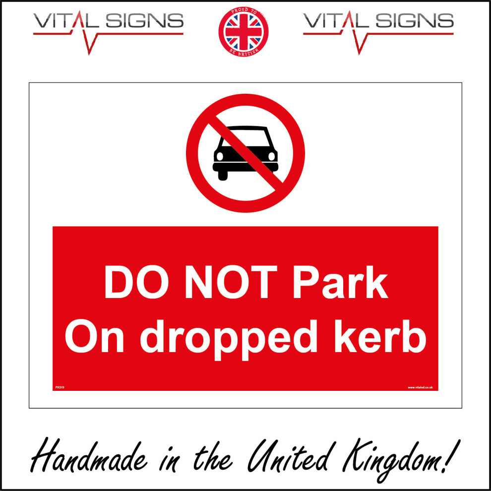 (600 x 400mm - 24 x 16, 3mm Standard Foamex Foamboard) PR319 Do Not Park On Dropped Kerb Sign Drive Construction Workplace Workshop  600mm x 450mm Mag-image-OPC-P6CKP75-NEW