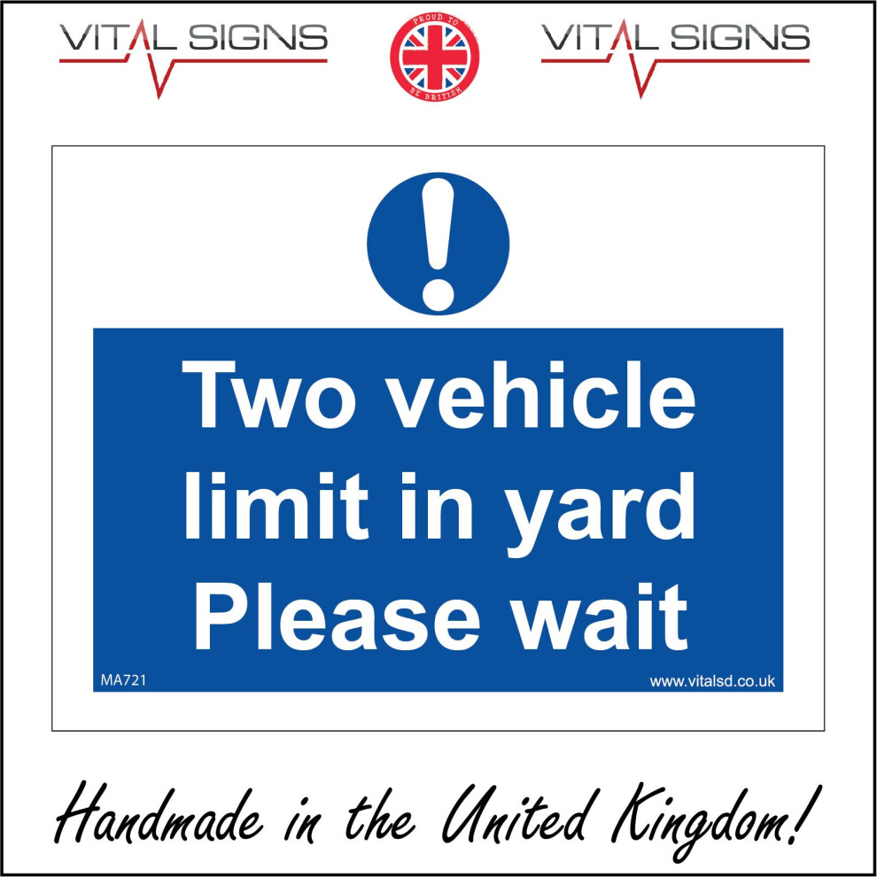(600 x 400mm - 24 x 16, 3mm Standard Foamex Foamboard) MA721 Two Vehicle Limit In Yard Please Wait Sign Construction Warehouse Unit 600mm x 450mm Magnetic - Vehicle Grade