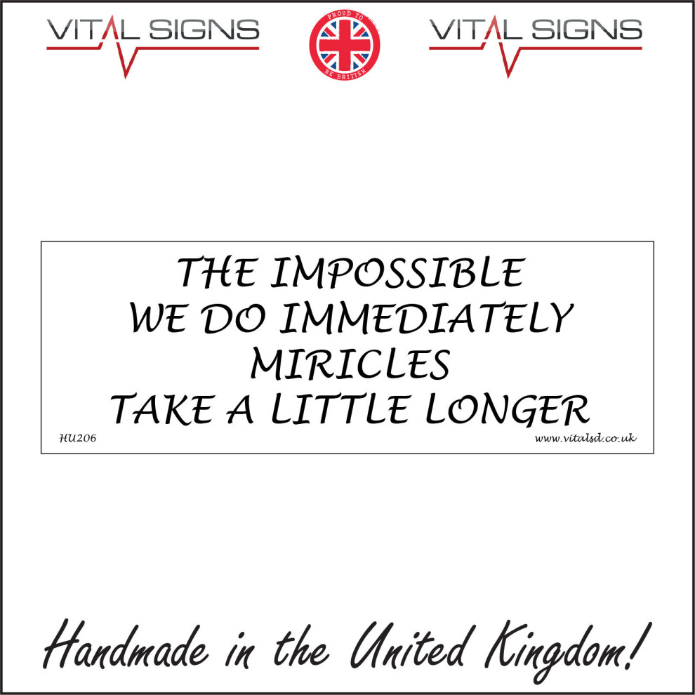 (450 x 150mm - 18 x 6, Magnetic - Vehicle Grade) HU206 The Impossible We Do Immediately Sign Workplace Shops Offices Pubs Coffee 600mm x 200mm Magneti-image-OPC-P6CKSHJ-NEW